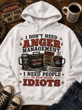 I Don't Need Anger Management Hoodie