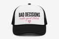 Custom Trucker Hat – Bad Decisions Make Good Stories