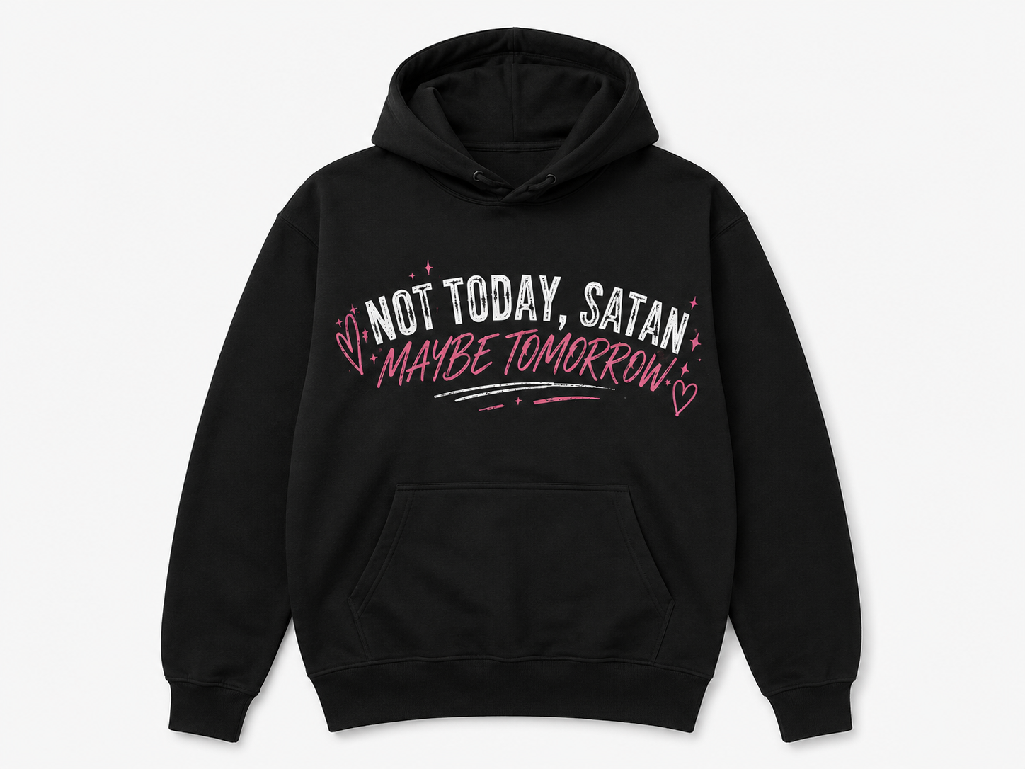 Custom Hoodie – Not Today Satan