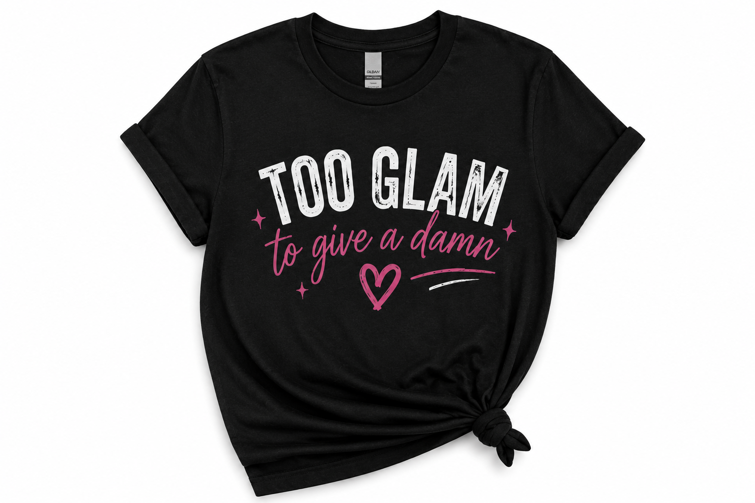 Too Glam to Give a Damn Shirt